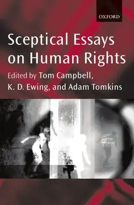 Szkeptikus esszék az emberi jogokról P/B Edn. - Sceptical Essays on Human Rights P/B Edn.