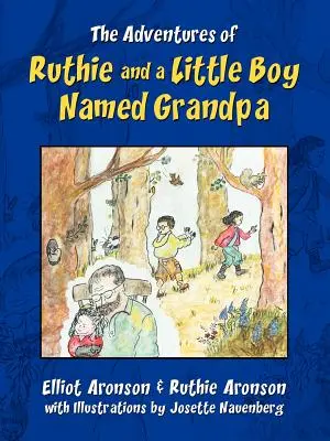 Ruthie és egy nagypapa nevű kisfiú kalandjai - The Adventures of Ruthie and a Little Boy Named Grandpa