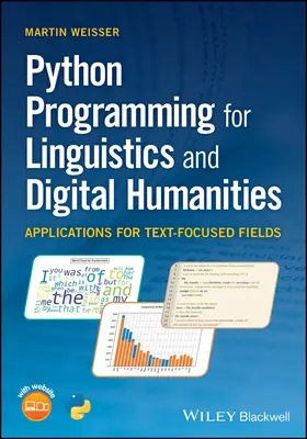 Python programozás a nyelvészet és a digitális humán tudományok számára: Alkalmazások szövegközpontú területeken - Python Programming for Linguistics and Digital Humanities: Applications for Text-Focused Fields