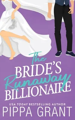 A menyasszony szökött milliárdos - The Bride's Runaway Billionaire