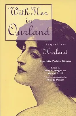 Vele a mi országunkban: A Herland folytatása - With Her in Ourland: Sequel to Herland