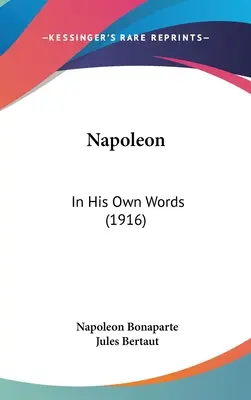 Napóleon: Saját szavaival (1916) - Napoleon: In His Own Words (1916)