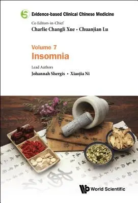 Evidencia-alapú klinikai kínai orvoslás - 7. kötet: Álmatlanság - Evidence-Based Clinical Chinese Medicine - Volume 7: Insomnia