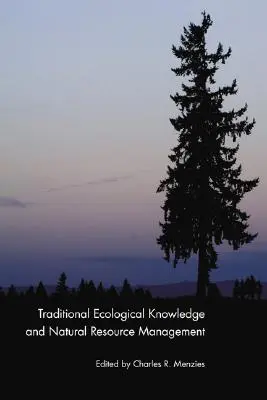 Hagyományos ökológiai tudás és a természeti erőforrásokkal való gazdálkodás - Traditional Ecological Knowledge and Natural Resource Management