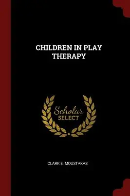 Gyermekek a játékterápiában - Children in Play Therapy