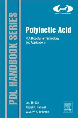 Politejsav: Pla biopolimer technológia és alkalmazások - Polylactic Acid: Pla Biopolymer Technology and Applications