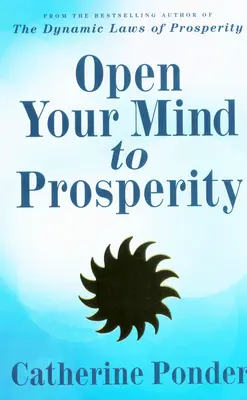 Nyisd meg az elmédet a jólét előtt - Open Your Mind to Prosperity