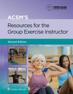 Acsm forrásai a csoportos testmozgás-oktatók számára - Acsm's Resources for the Group Exercise Instructor