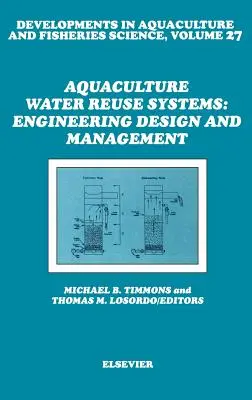 Akvakultúra vízvisszaforgatási rendszerek: Mérnöki tervezés és menedzsment - Aquaculture Water Reuse Systems: Engineering Design and Management