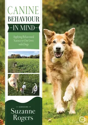 Canine Behaviour in Mind: A viselkedéstudomány alkalmazása a kutyákkal való életünkre - Canine Behaviour in Mind: Applying Behavioural Science to Our Lives with Dogs