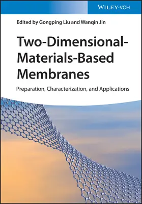 Kétdimenziós anyagokon alapuló membránok: Preparation, Characterization, and Applications - Two-Dimensional-Materials-Based Membranes: Preparation, Characterization, and Applications