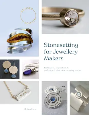 Kőbeállítás ékszerkészítőknek: Technikák, inspiráció és szakmai tanácsok a lenyűgöző eredményekért - Stonesetting for Jewellery Makers: Techniques, Inspiration & Professional Advice for Stunning Results