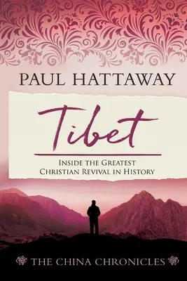 Tibet: A történelem legnagyobb keresztény ébredésének belseje - Tibet: Inside the Greatest Christian Revival in History