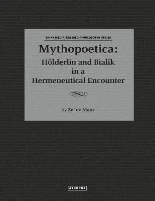 Mythopoetica: Holderlin és Bialik hermeneutikai találkozása - Mythopoetica: Holderlin and Bialik in a Hermeneutical Encounter