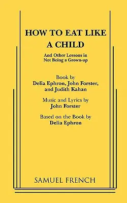 Hogyan együnk úgy, mint egy gyerek - How to Eat Like a Child