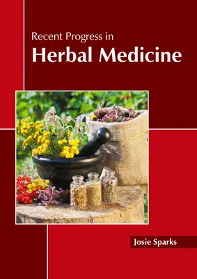 A gyógynövénygyógyászat legújabb eredményei - Recent Progress in Herbal Medicine