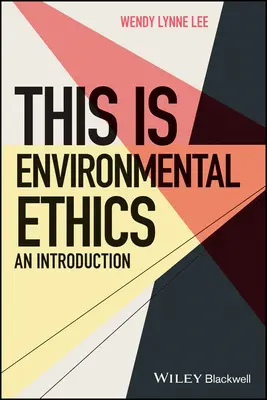 Ez a környezeti etika - bevezetés - This is Environmental Ethics - An Introduction