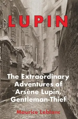 Lupin: Arsene Lupin, az úriember-tolvaj rendkívüli kalandjai - Lupin: The Extraordinary Adventures of Arsene Lupin, Gentleman-Thief