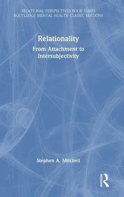 Relacionalitás: A kötődéstől az interszubjektivitásig - Relationality: From Attachment to Intersubjectivity