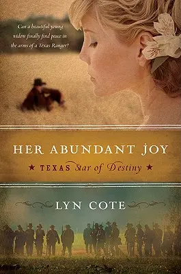 Az ő bőséges öröme (Texas: A végzet csillaga, 3. könyv) - Her Abundant Joy (Texas: Star of Destiny, Book 3)