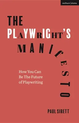 A drámaíró kiáltványa: Hogyan lehetsz te a drámaírás jövője? - The Playwright's Manifesto: How You Can Be the Future of Playwriting