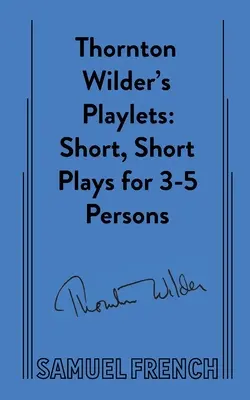 Thornton Wilder színdarabjai - Thornton Wilder's Playlets