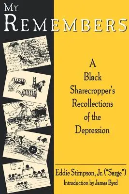 Az én emlékeim: A Black Sharecropper's Recollections of the Depression (Egy fekete földműves visszaemlékezései a gazdasági válságról) - My Remembers: A Black Sharecropper's Recollections of the Depression