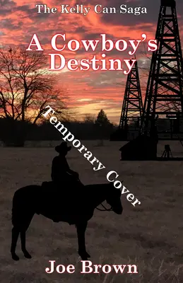 Egy cowboy sorsa: kötet - A Cowboy's Destiny: Volume 1