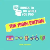 52 dolog, amit csinálhatsz, amíg kakilsz - Az 1980-as évek kiadása - 52 Things to Do While You Poo - The 1980s Edition