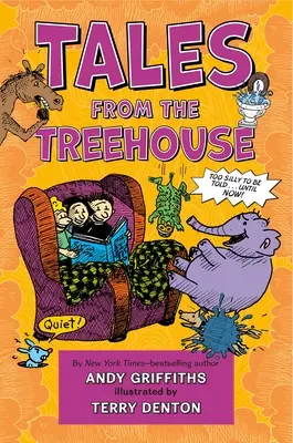 Mesék a faházból: Too Silly to Be Told to Be Told . . . . Mostanáig! - Tales from the Treehouse: Too Silly to Be Told . . . Until Now!