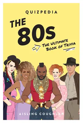 80-as évekbeli Quizpedia: The Ultimate Book of Trivia - 80s Quizpedia: The Ultimate Book of Trivia