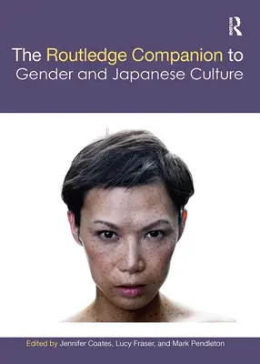 The Routledge Companion to Gender and Japanese Culture (A nemek és a japán kultúra kísérője) - The Routledge Companion to Gender and Japanese Culture
