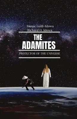 The Adamites: A világegyetem védelmezője - The Adamites: Protector of the Universe