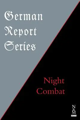 Német jelentéssorozat: Éjszakai harc - German Report Series: Night Combat