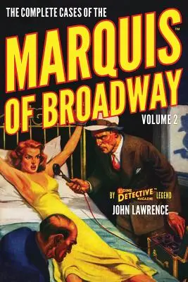 The Complete Cases of the Marquis of Broadway, 2. kötet - The Complete Cases of the Marquis of Broadway, Volume 2