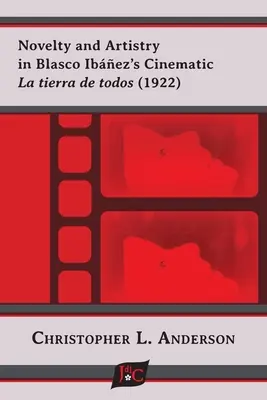 Újszerűség és művészi kivitelezés Blasco Ibez La tierra de todos című filmjében (1922) - Novelty and Artistry in Blasco Ibez's Cinematic La tierra de todos (1922)