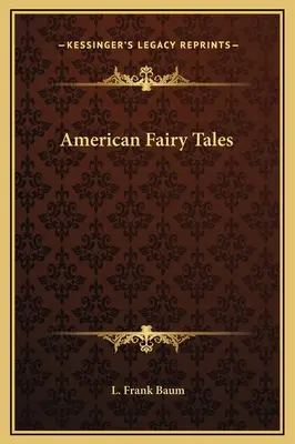 Amerikai tündérmesék - American Fairy Tales