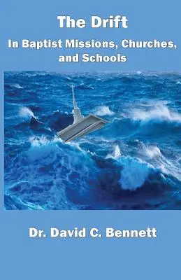 A baptista missziók, gyülekezetek és iskolák sodródása - The Drift in Baptist Missions, Churches, and Schools