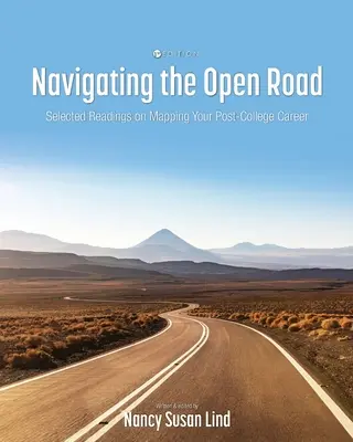 Navigálás a nyílt úton: Válogatott olvasmányok a főiskola utáni karrier feltérképezéséhez - Navigating the Open Road: Selected Readings on Mapping Your Post-College Career