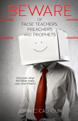 Óvakodj a hamis tanítóktól, prédikátoroktól és prófétáktól - Beware of False Teachers, Preachers and Prophets