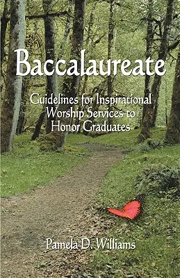 Bakkalaureátus: Irányelvek a diplomások tiszteletére tartott inspiráló istentiszteletekhez - Baccalaureate: Guidelines for Inspirational Worship Services to Honor Graduates