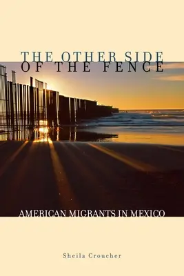 Druhá strana plotu: Američtí migranti v Mexiku - The Other Side of the Fence: American Migrants in Mexico
