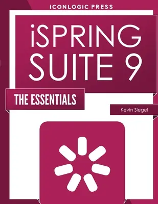 iSpring Suite 9: Az alapvető eszközök - iSpring Suite 9: The Essentials