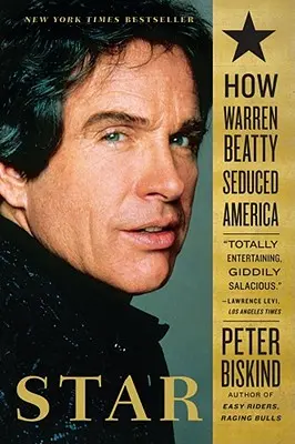 Star: Hogyan csábította el Warren Beatty Amerikát - Star: How Warren Beatty Seduced America