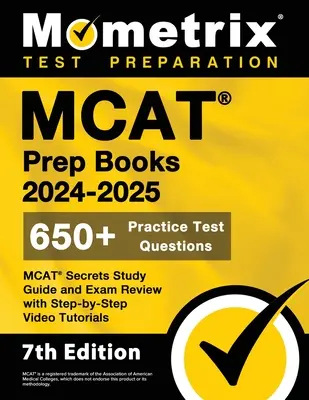 MCAT Prep Books 2024-2025 - 650+ Practice Test Questions, MCAT Secrets Study Guide and Exam Review with Step-by-Step Video Tutorials: [7. kiadás] - MCAT Prep Books 2024-2025 - 650+ Practice Test Questions, MCAT Secrets Study Guide and Exam Review with Step-by-Step Video Tutorials: [7th Edition]