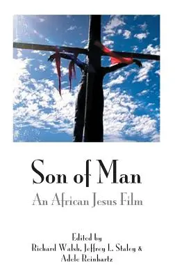 Az ember fia: Egy afrikai Jézus-film - Son of Man: An African Jesus Film