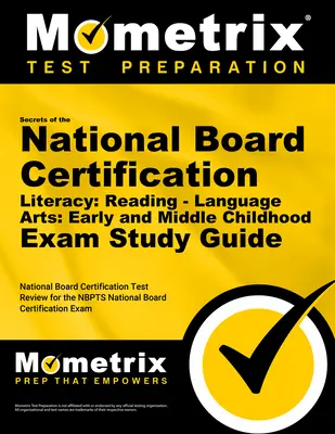 A National Board Certification Literacy titkai: Reading - Language Arts: Early and Middle Childhood Exam Study Guide: National Board Certificati - Secrets of the National Board Certification Literacy: Reading - Language Arts: Early and Middle Childhood Exam Study Guide: National Board Certificati