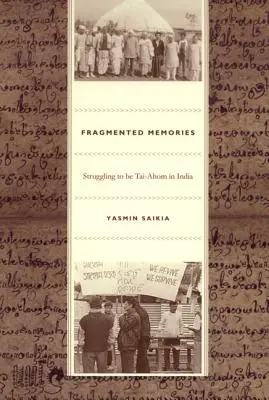 Töredezett emlékek: Küzdelem a Tai-Ahom létért Indiában - Fragmented Memories: Struggling to be Tai-Ahom in India