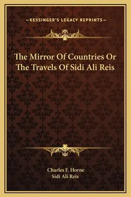 Az országok tükre vagy Sidi Ali Reis utazásai - The Mirror Of Countries Or The Travels Of Sidi Ali Reis