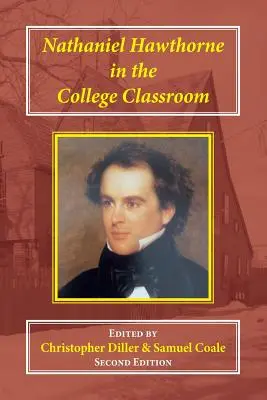 Nathaniel Hawthorne a főiskolai osztályteremben: Contexts, Materials, and Approaches - Nathaniel Hawthorne in the College Classroom: Contexts, Materials, and Approaches